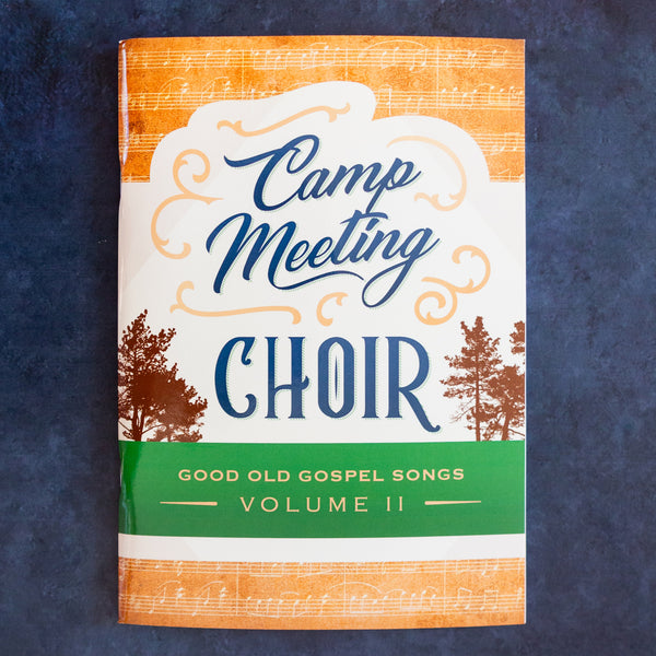 Camp Meeting Choir Volume 2