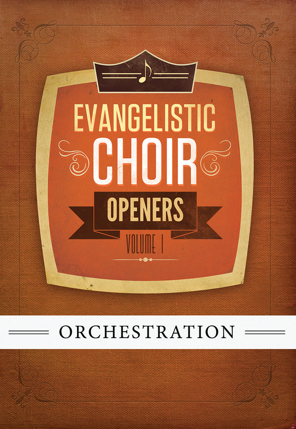Evangelistic Choir Openers Volume 1 - Orchestration