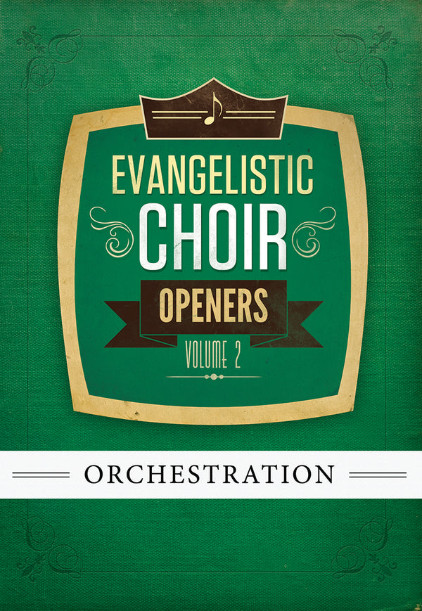 Evangelistic Choir Openers Volume 2 - Orchestration