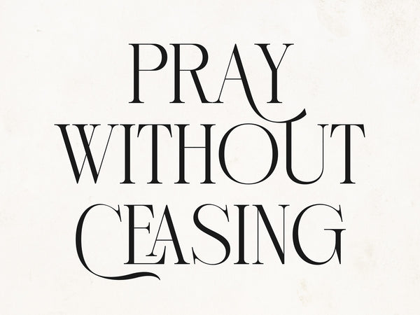 Pray Without Ceasing