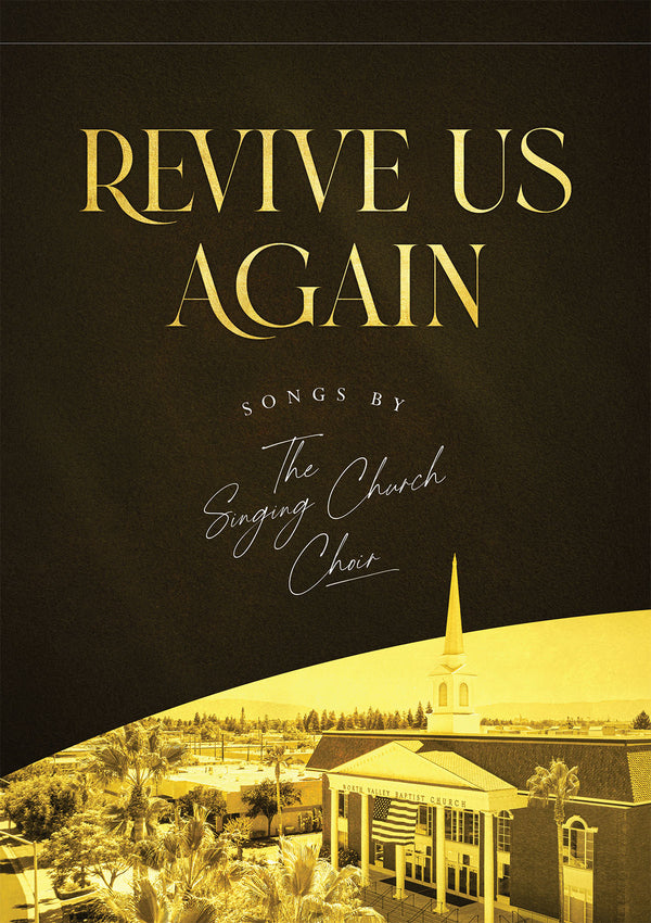 Revive Us Again - Songs by The Singing Church Choir