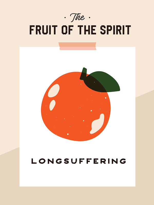 The Fruit of the Spirit Series - Longsuffering