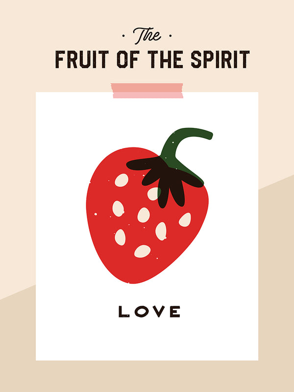 The Fruit of the Spirit Series - Love