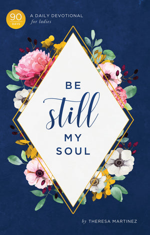 Be Still My Soul - 90 Day Ladies Devotional
