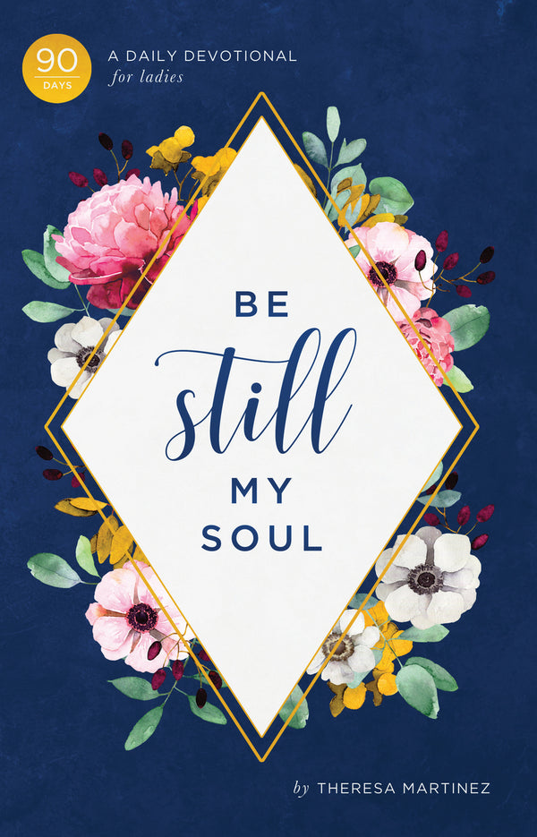Be Still My Soul - 90 Day Ladies Devotional