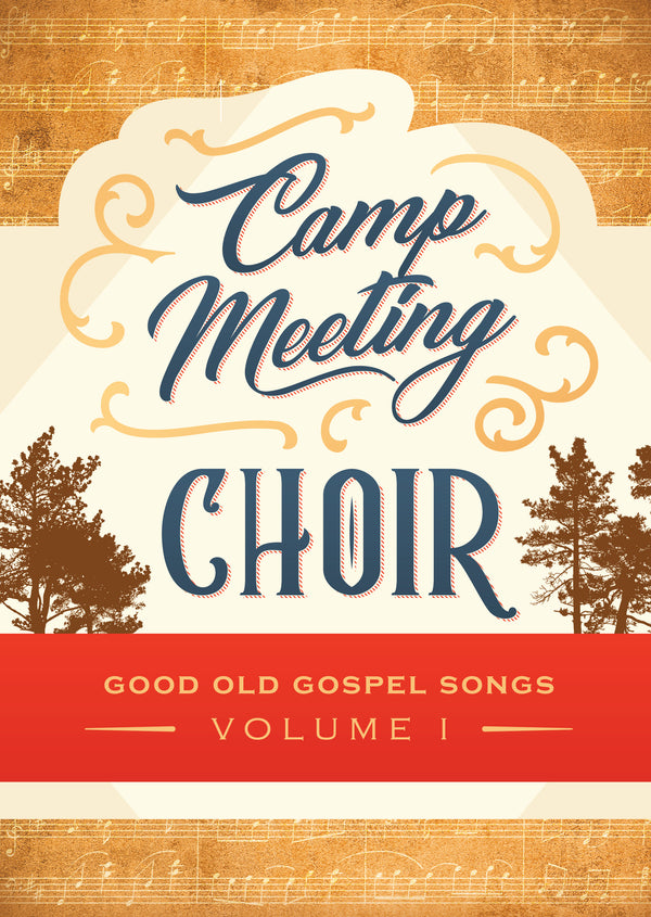Camp Meeting Choir Volume 1