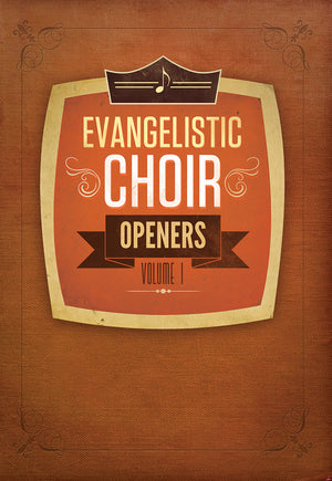 Evangelistic Choir Openers Volume 1 - Scratch and Dent