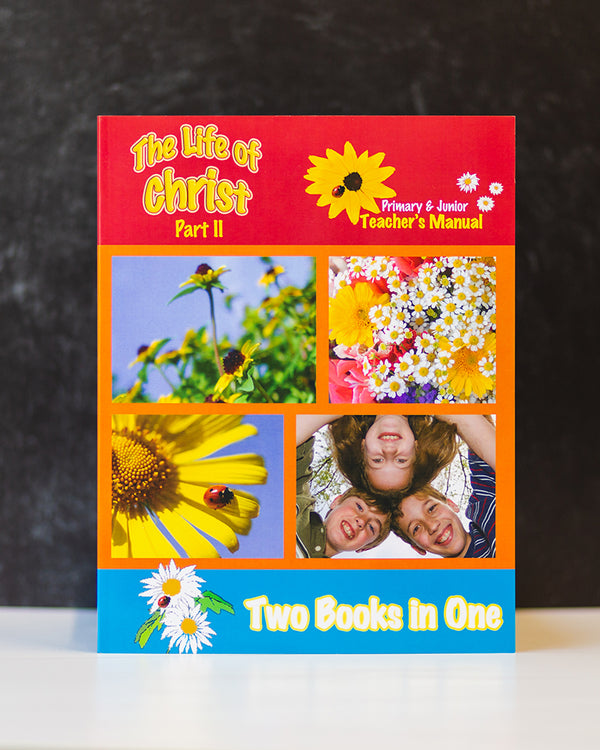 The Life of Christ II - Teacher's Manual