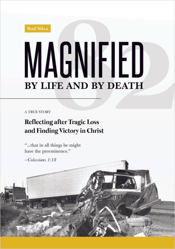 Magnified by Life and by Death