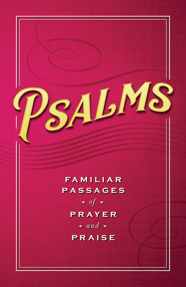 Psalms - Familiar Passages of Prayer and Praise