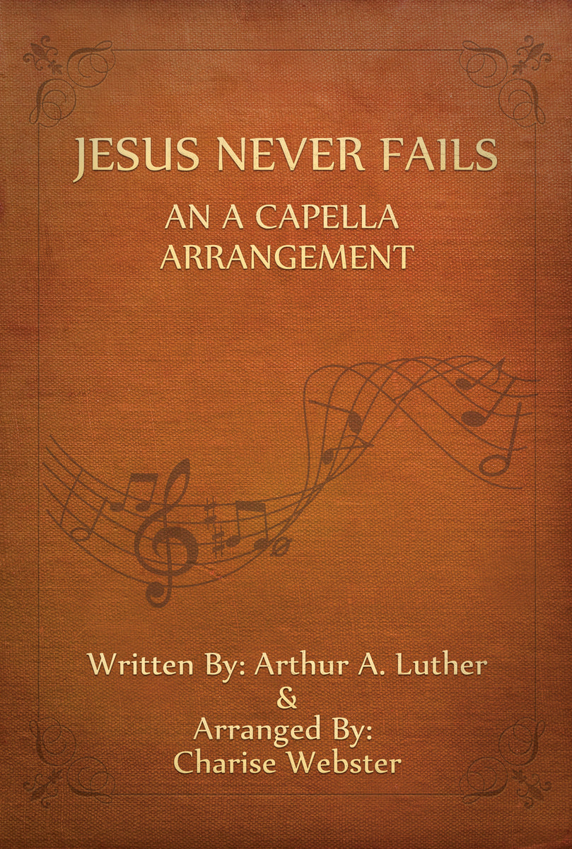 Vocal Jesus Never Fails A Cappella North Valley Publications